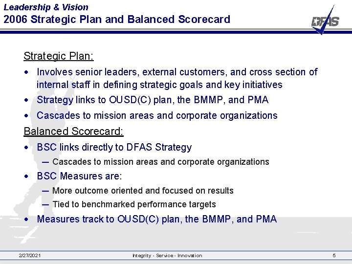 Leadership & Vision 2006 Strategic Plan and Balanced Scorecard Strategic Plan: • Involves senior