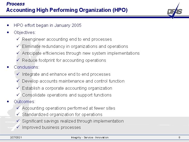 Process Accounting High Performing Organization (HPO) • HPO effort began in January 2005 •