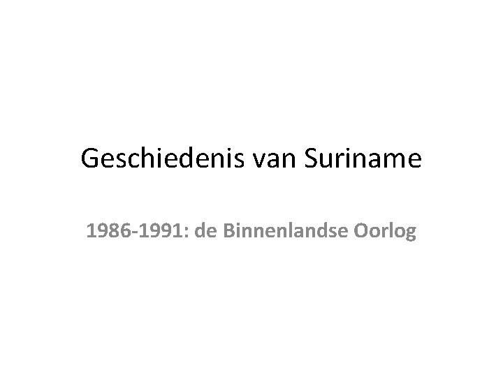 Geschiedenis van Suriname 1986 -1991: de Binnenlandse Oorlog 