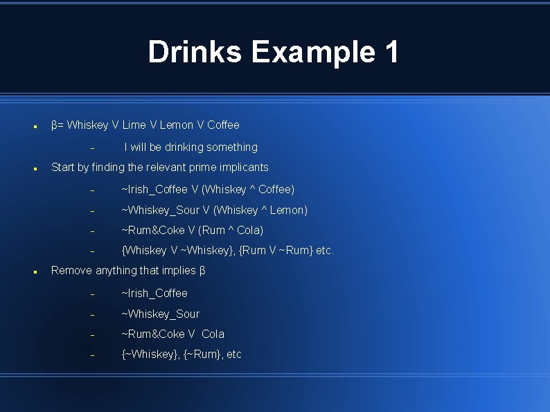 Drinks Example 1 β= Whiskey V Lime V Lemon V Coffee I will be Drinks Example 1 β= Whiskey V Lime V Lemon V Coffee I will be