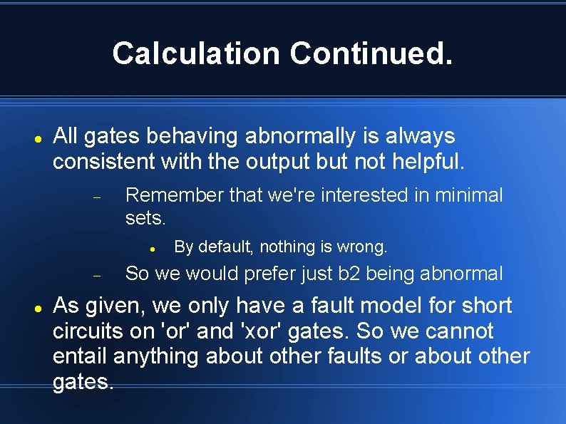 Calculation Continued. All gates behaving abnormally is always consistent with the output but not Calculation Continued. All gates behaving abnormally is always consistent with the output but not