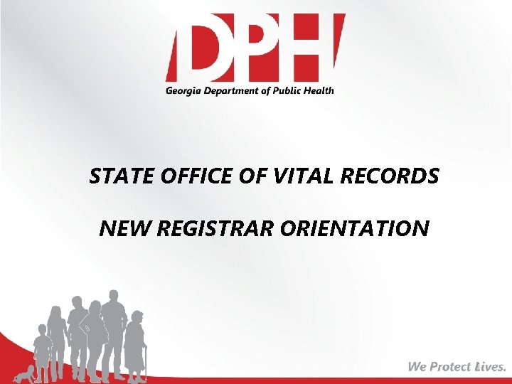STATE OFFICE OF VITAL RECORDS NEW REGISTRAR ORIENTATION 1 