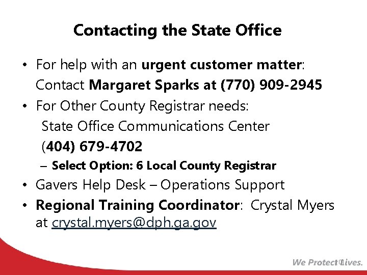 Contacting the State Office • For help with an urgent customer matter: Contact Margaret