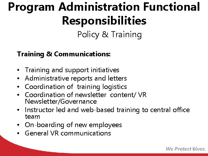 Program Administration Functional Responsibilities Policy & Training & Communications: Training and support initiatives Administrative