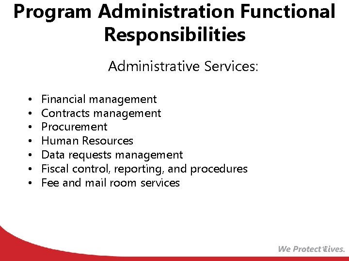 Program Administration Functional Responsibilities Administrative Services: • • Financial management Contracts management Procurement Human