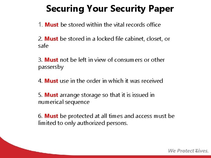 Securing Your Security Paper 1. Must be stored within the vital records office 2.