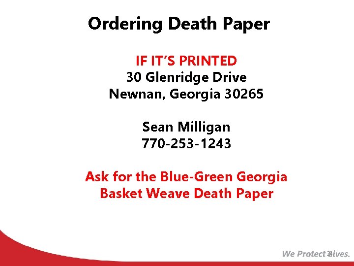 Ordering Death Paper IF IT’S PRINTED 30 Glenridge Drive Newnan, Georgia 30265 Sean Milligan