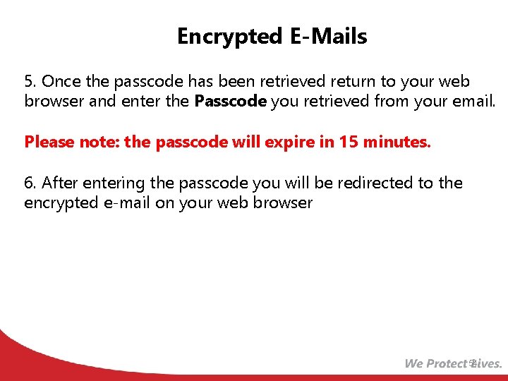 Encrypted E-Mails 5. Once the passcode has been retrieved return to your web browser
