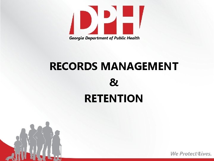 RECORDS MANAGEMENT & RETENTION 61 