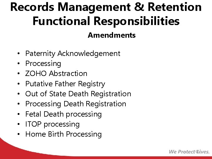 Records Management & Retention Functional Responsibilities Amendments • • • Paternity Acknowledgement Processing ZOHO