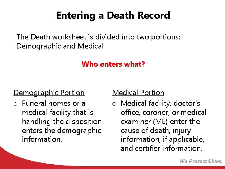 Entering a Death Record The Death worksheet is divided into two portions: Demographic and