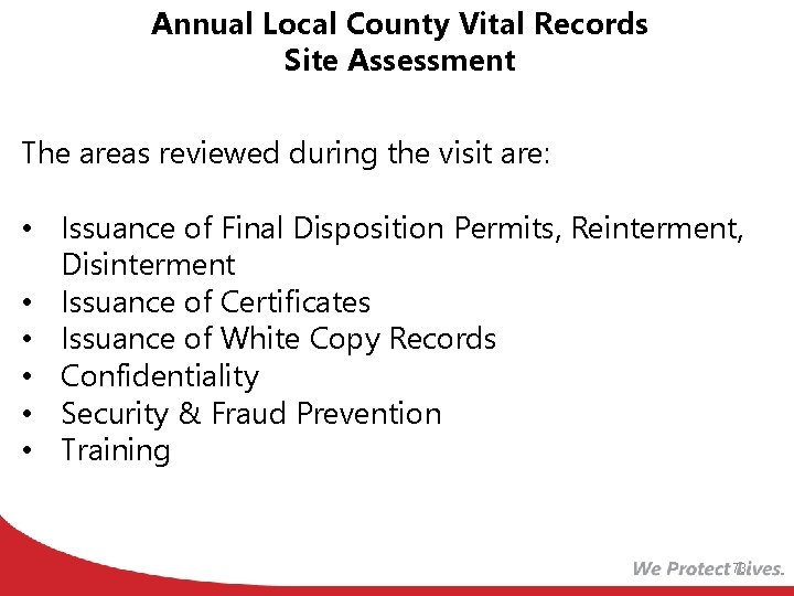 Annual Local County Vital Records Site Assessment The areas reviewed during the visit are: