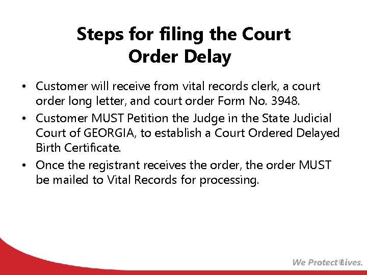 Steps for filing the Court Order Delay • Customer will receive from vital records