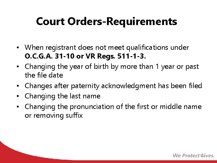 Court Orders-Requirements • When registrant does not meet qualifications under O. C. G. A.