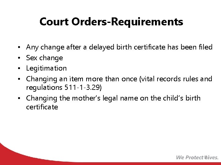Court Orders-Requirements Any change after a delayed birth certificate has been filed Sex change