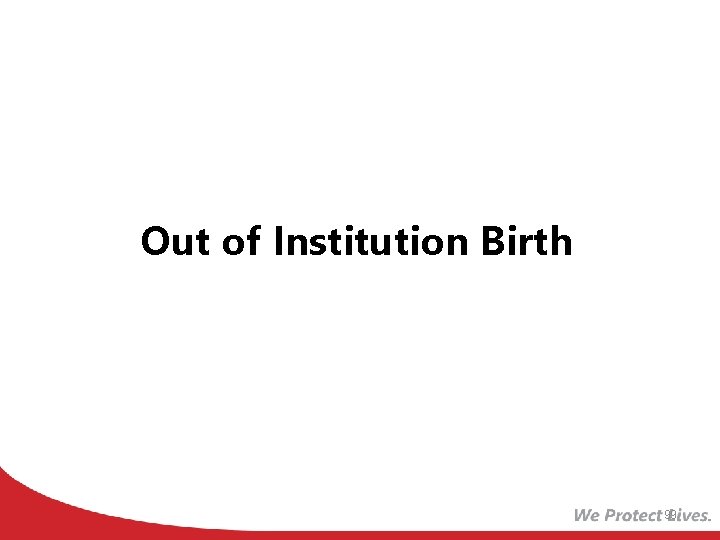 Out of Institution Birth 99 