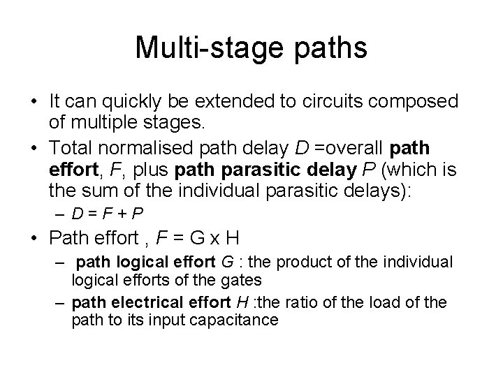 Multi-stage paths • It can quickly be extended to circuits composed of multiple stages. Multi-stage paths • It can quickly be extended to circuits composed of multiple stages.