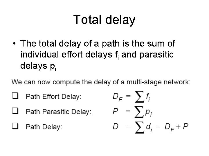 Total delay • The total delay of a path is the sum of individual Total delay • The total delay of a path is the sum of individual