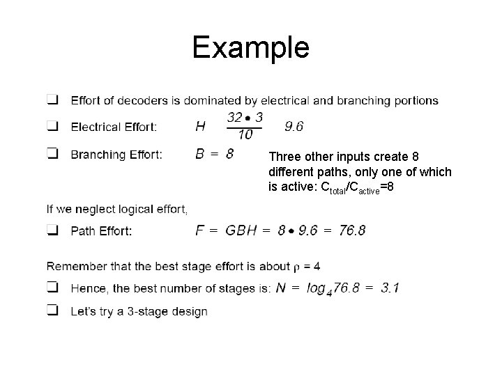 Example Three other inputs create 8 different paths, only one of which is active: Example Three other inputs create 8 different paths, only one of which is active: