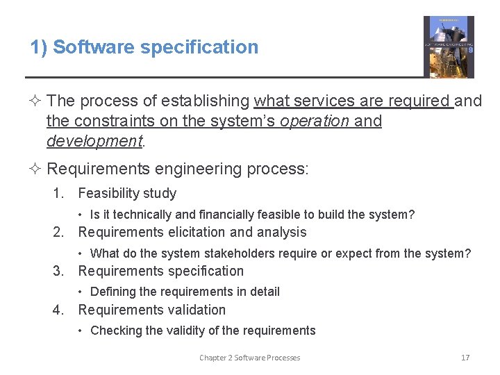 1) Software specification ² The process of establishing what services are required and the