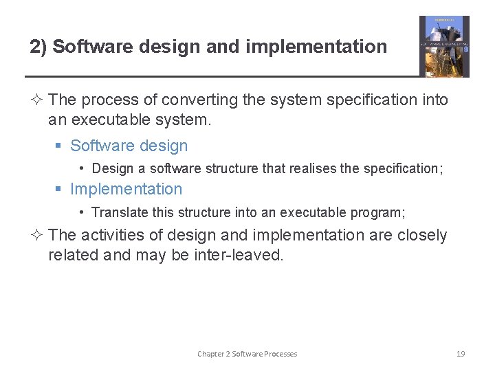 2) Software design and implementation ² The process of converting the system specification into