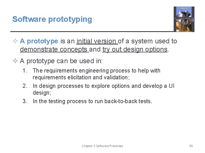 Software prototyping ² A prototype is an initial version of a system used to
