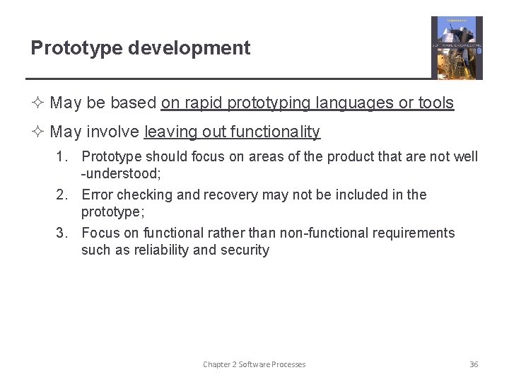 Prototype development ² May be based on rapid prototyping languages or tools ² May