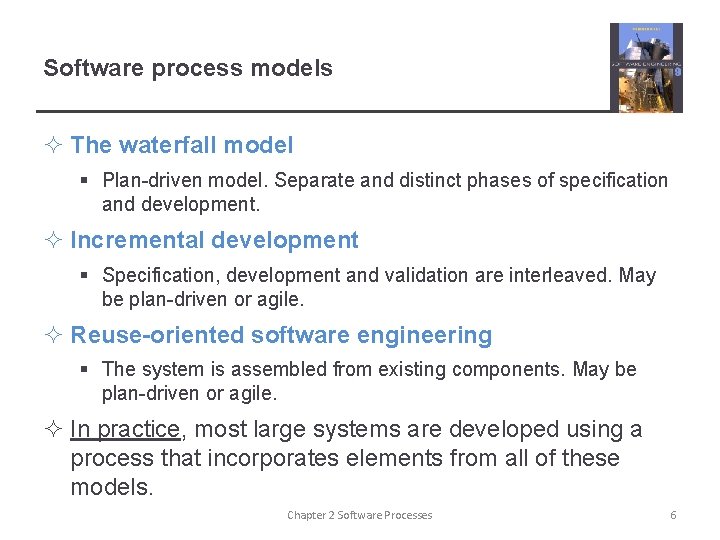 Software process models ² The waterfall model § Plan-driven model. Separate and distinct phases