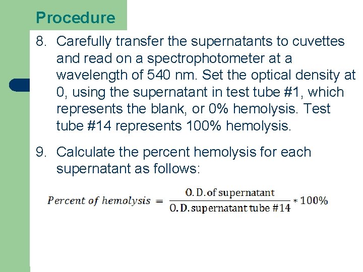 Procedure 8. Carefully transfer the supernatants to cuvettes and read on a spectrophotometer at