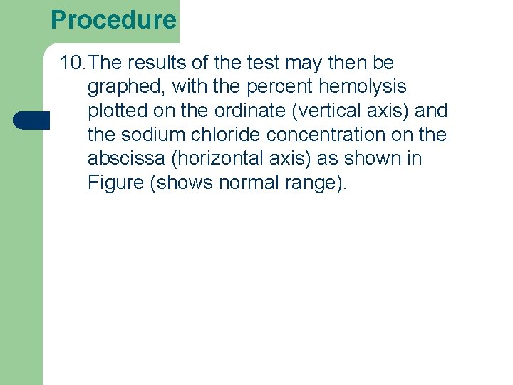Procedure 10. The results of the test may then be graphed, with the percent