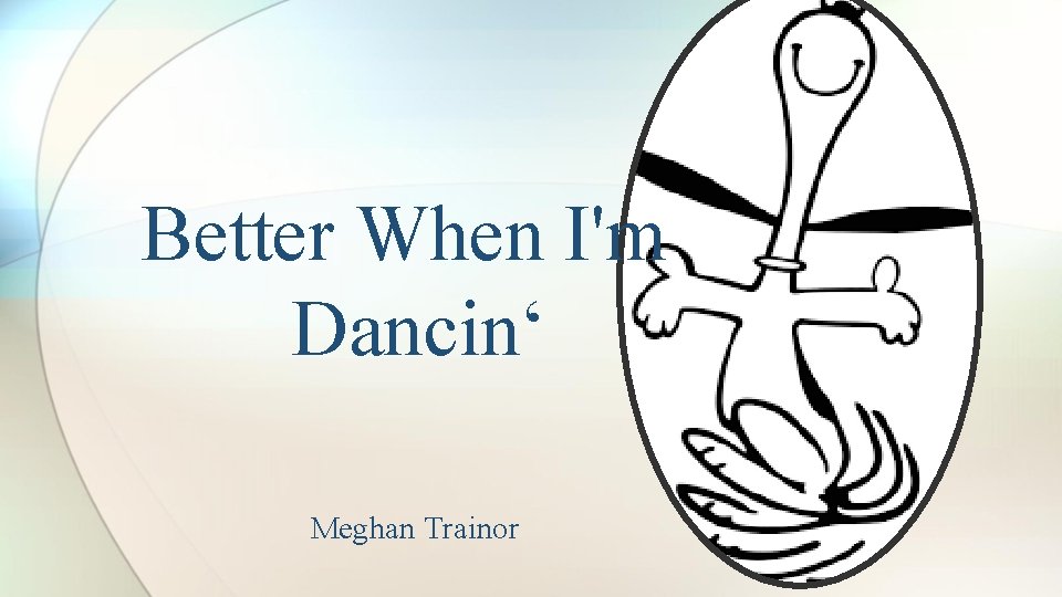Better When I'm Dancin‘ Meghan Trainor 