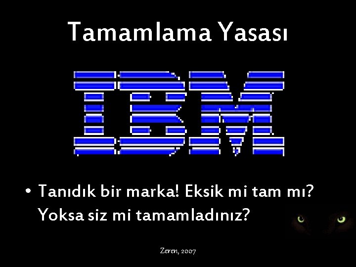 Tamamlama Yasası • Tanıdık bir marka! Eksik mi tam mı? Yoksa siz mi tamamladınız?
