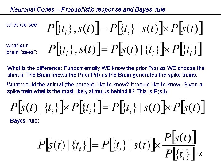 Neuronal Codes – Probabilistic response and Bayes’ rule what we see: what our brain