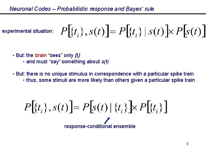 Neuronal Codes – Probabilistic response and Bayes’ rule experimental situation: • But: the brain