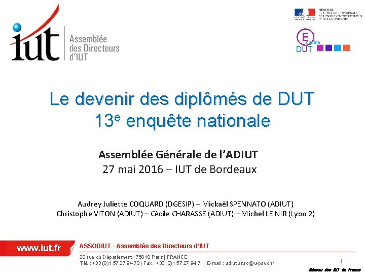 Le devenir des diplômés de DUT 13 e enquête nationale Assemblée Générale de l’ADIUT