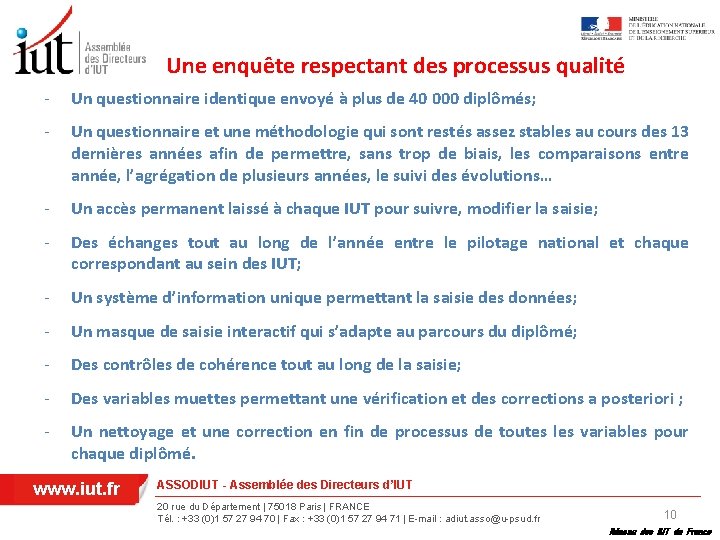 Une enquête respectant des processus qualité - Un questionnaire identique envoyé à plus de