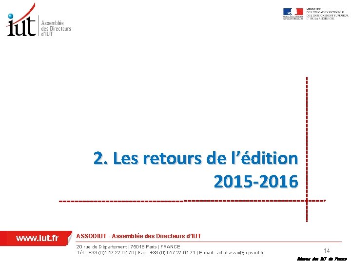 2. Les retours de l’édition 2015 -2016 www. iut. fr ASSODIUT - Assemblée des