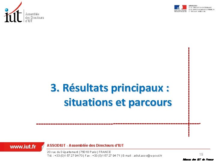 3. Résultats principaux : situations et parcours www. iut. fr ASSODIUT - Assemblée des