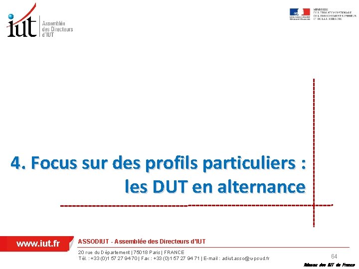 4. Focus sur des profils particuliers : les DUT en alternance www. iut. fr