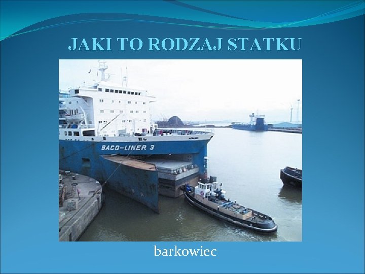 JAKI TO RODZAJ STATKU barkowiec 