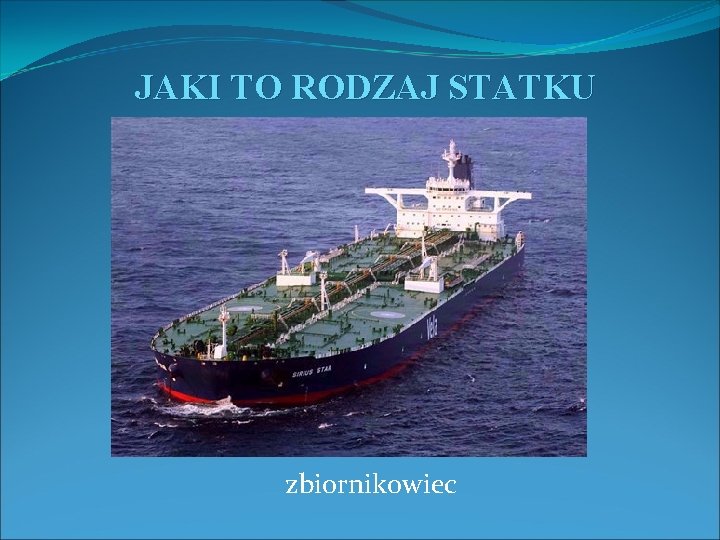 JAKI TO RODZAJ STATKU zbiornikowiec 