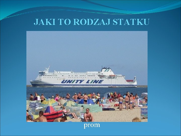 JAKI TO RODZAJ STATKU prom 