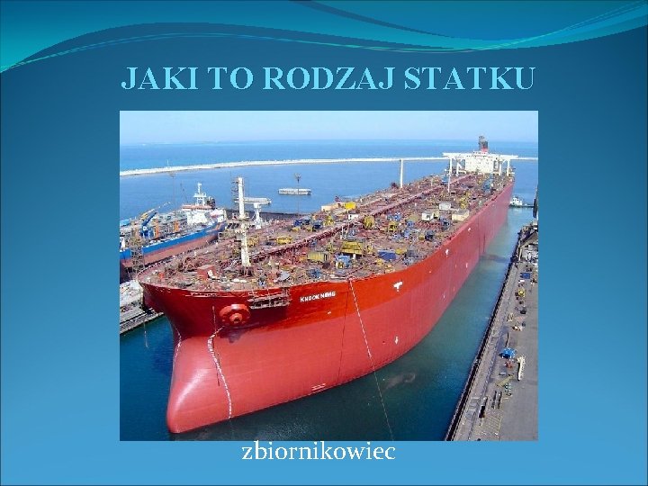 JAKI TO RODZAJ STATKU zbiornikowiec 