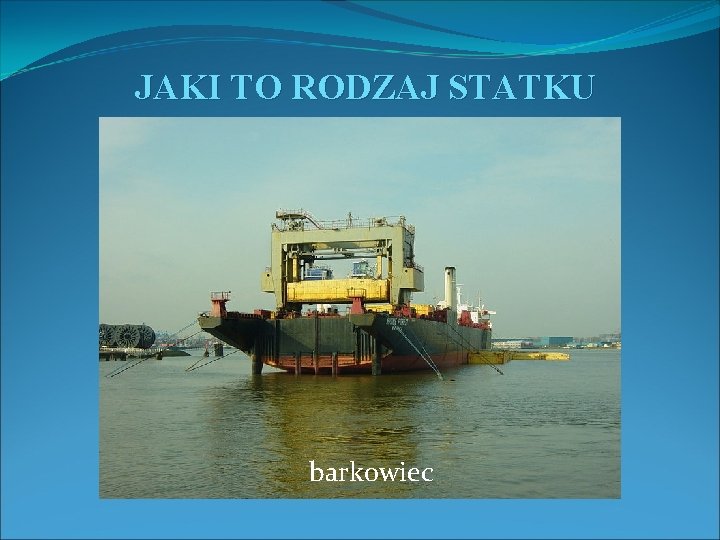 JAKI TO RODZAJ STATKU barkowiec 