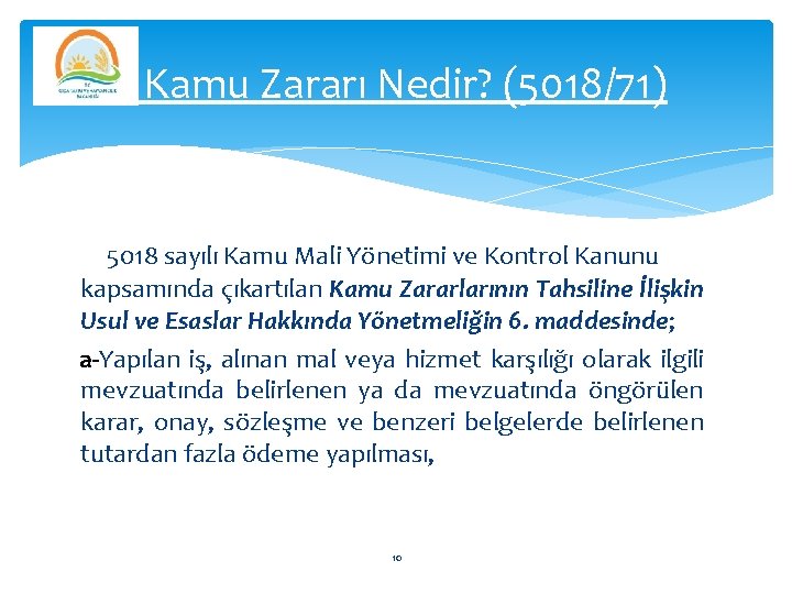 Kamu Zararı Nedir? (5018/71) 5018 sayılı Kamu Mali Yönetimi ve Kontrol Kanunu kapsamında çıkartılan