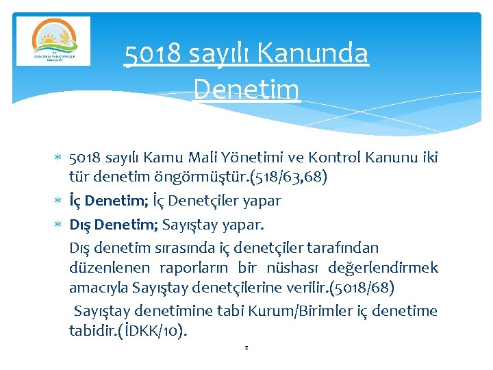 5018 sayılı Kanunda Denetim 5018 sayılı Kamu Mali Yönetimi ve Kontrol Kanunu iki tür