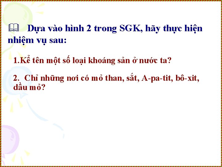 & Dựa vào hình 2 trong SGK, hãy thực hiện nhiệm vụ sau: 1.