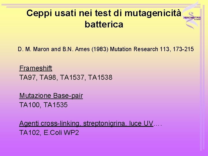 Ceppi usati nei test di mutagenicità batterica D. M. Maron and B. N. Ames