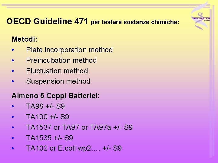 OECD Guideline 471 per testare sostanze chimiche: Metodi: • Plate incorporation method • Preincubation