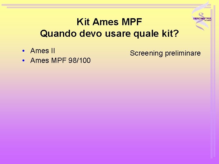 Kit Ames MPF Quando devo usare quale kit? • Ames II • Ames MPF